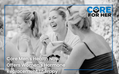 Core Now Offers Women’s Hormone Replacement Therapy