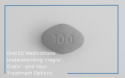 Oral ED Medications: Understanding Viagra®, Cialis®, and Your Treatment Options