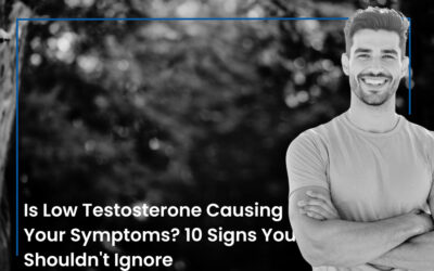 Is Low Testosterone Causing Your Symptoms? 10 Signs You Shouldn’t Ignore